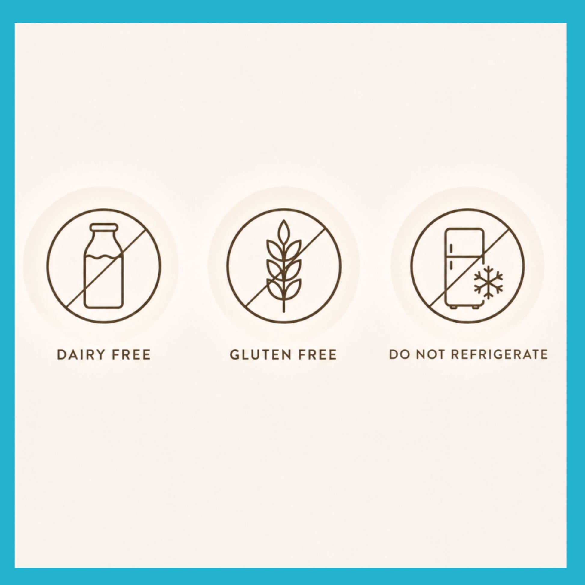 Dairy Free, Gluten Free and Do Not Refrigerate