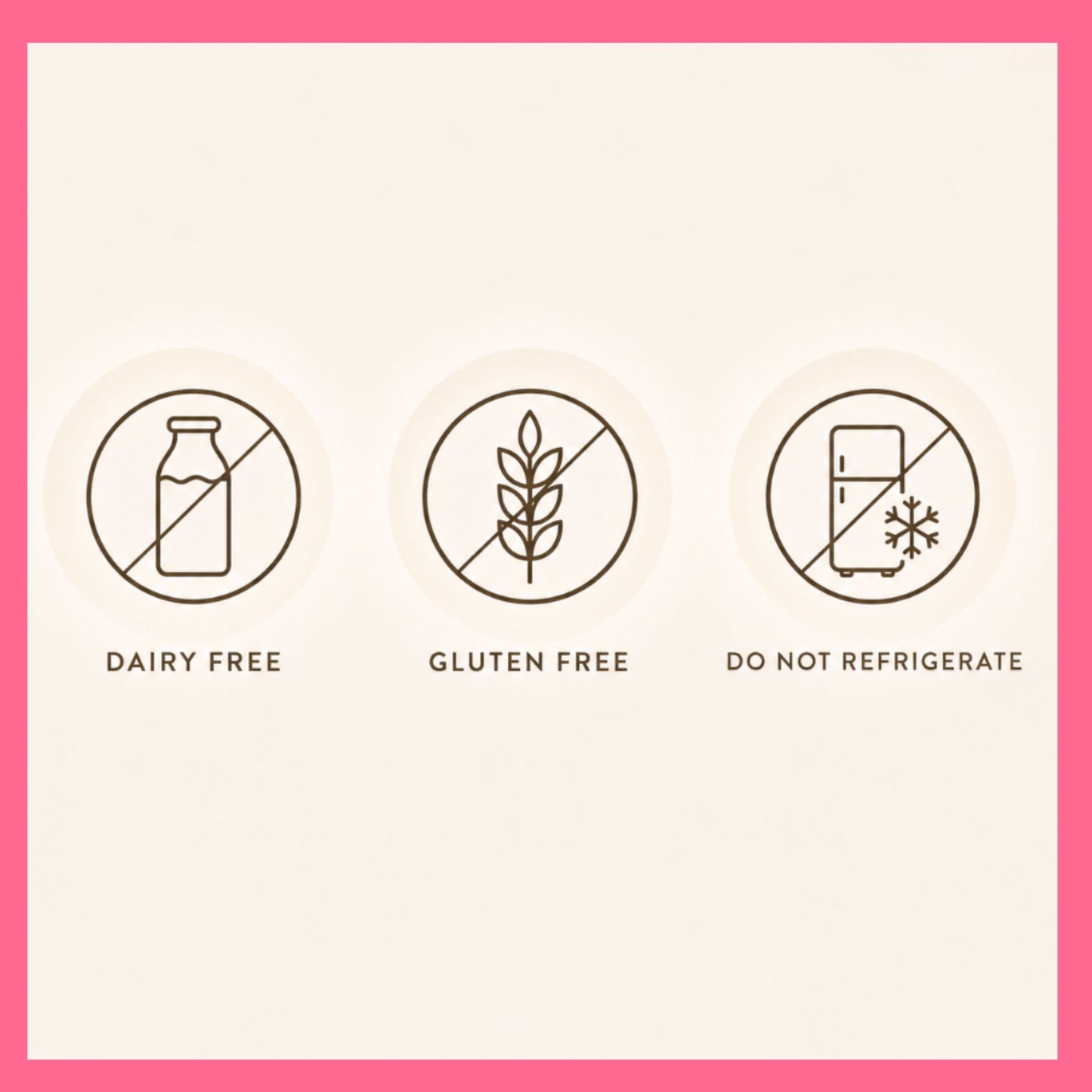 Dairy Free, Gluten Free and Do Not Refrigerate